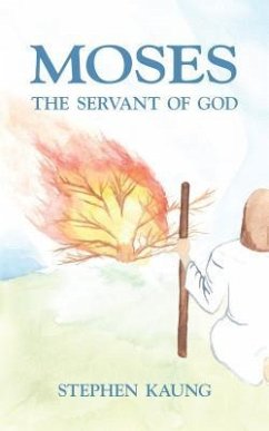 Moses, the Servant of God - Kaung, Stephen