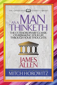 As a Man Thinketh (Condensed Classics) - Allen, James; Horowitz, Mitch