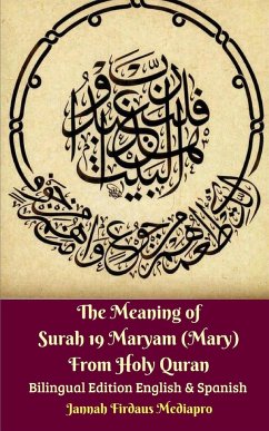 The Meaning of Surah 19 Maryam (Mary) From Holy Quran Bilingual Edition English and Spanish - Mediapro, Jannah Firdaus