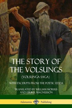 The Story of the Volsungs (Volsunga Saga) - Magnusson, Eirikr; Morris, William
