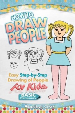How to Draw People: Easy Step-by-Step Drawing of People for Kids - Cruz, Maribel