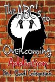 The Abc's to Overcoming Addiction