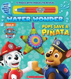 Pups Save a Piñata (a Paw Patrol Water Wonder Storybook) - Scholastic