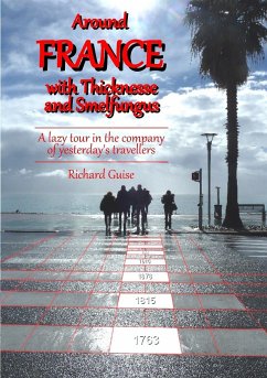 Around France with Thicknesse and Smelfungus - Guise, Richard