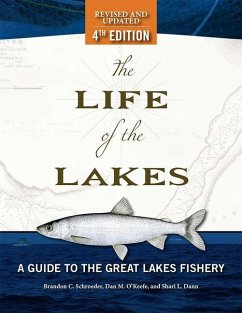 The Life of the Lakes, 4th Ed.: A Guide to the Great Lakes Fishery - Schroeder, Brandon C.; Dann, Shari L.