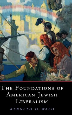 The Foundations of American Jewish Liberalism - Wald, Kenneth D.