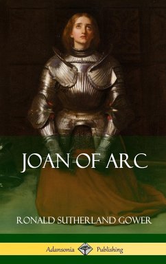 Joan of Arc (Hardcover) - Gower, Ronald Sutherland