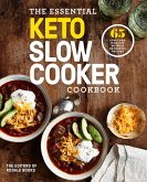 The Essential Keto Slow Cooker Cookbook: 65 Low-Carb, High-Fat, No-Fuss Ketogenic Recipes: A Keto Diet Cookbook