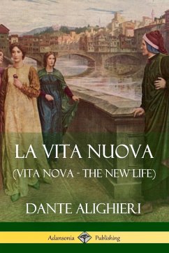 La Vita Nuova (Vita Nova - The New Life) - Alighieri, Dante; Rossetti, William Michael