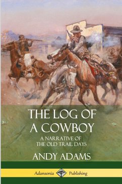 The Log of a Cowboy - Adams, Andy