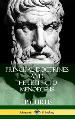 Principal Doctrines and The Letter to Menoeceus (Greek and English, with Supplementary Essays) (Hardcover) - Yonge, C. D.; Epicurus; Hicks, Robert Drew