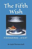 The Fifth Wish: A fictional story ... or is it?