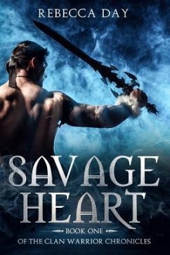 Savage Heart: Book One of the Clan Warrior Chronicles - Day, Rebecca