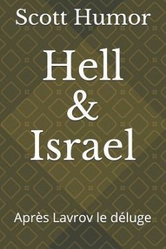 Hell and Israel: Après Lavrov Le Deluge - Humor, Scott
