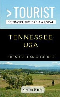 Greater Than a Tourist- Tennessee USA: 50 Travel Tips from a Local - Tourist, Greater Than a.; Marrs, Kristen