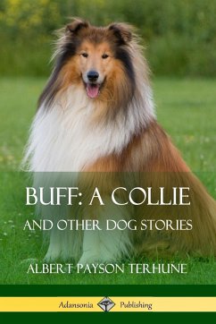 Buff; A Collie - Terhune, Albert Payson