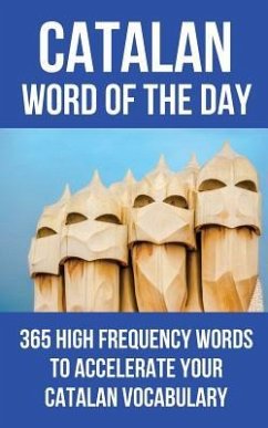 Catalan Word of the Day: 365 High Frequency Words to Accelerate Your Catalan Vocabulary - Word of the Day