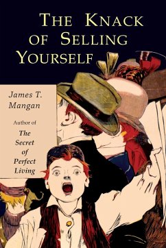 The Knack of Selling Yourself - Mangan, James Thomas