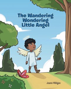 The Wandering Wondering Little Angel - Milligan, Joann