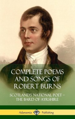 Complete Poems and Songs of Robert Burns - Burns, Robert