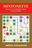 Mintonette: 250 Easy to Medium Logic Puzzles 8x8