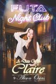 Futa Nightclub: A Date with Claire: (An Interactive Dating Sim Erotica)