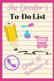 The Doodler's To-Do List: Draw Your Way to Remembering Your To-Do List! 100 Pages, 9 Drawing Areas Per Page