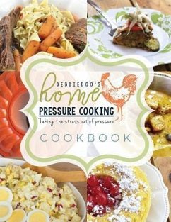 DebbieDoo's Home Pressure Cooking Cookbook - Doo, Debbie