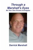 Through a Marshall's Eyes: Be Your Own Private Investigator