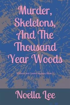Murder, Skeletons, and the Thousand Year Woods - Lee, Noella