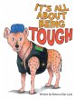 It's All About Being Tough - Bild 1