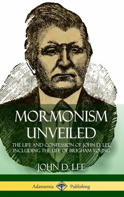 Mormonism Unveiled - Lee, John D.