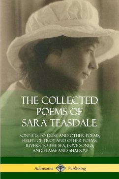 The Collected Poems of Sara Teasdale - Teasdale, Sara