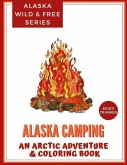 Alaska Camping: An Arctic Adventure & Coloring Book