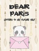 Dear Paris, Letters to My Future Self: A Girl's Thoughts