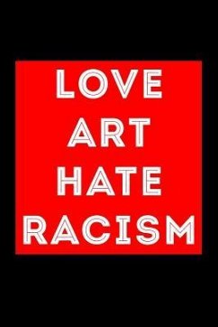 Love Art Hate Racism - Maxwell, Scott