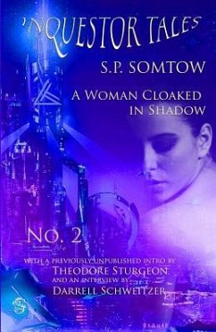 Inquestor Tales Two: A Woman Cloaked in Shadow - Somtow, S. P.