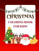 Christmas Coloring Book for Kids: Coloring Book with Christmas Trees, Santa Claus, Reindeer, Snowman, and More Ages 2-8 Childhood Learning, Preschool