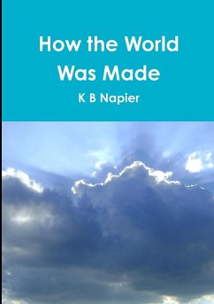 How the World Was Made - Napier, K B