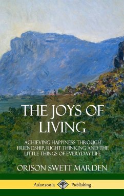 The Joys of Living - Marden, Orison Swett