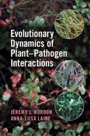 Evolutionary Dynamics of Plant-Pathogen Interactions - Burdon, Jeremy J; Laine, Anna-Liisa