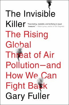 The Invisible Killer: The Rising Global Threat of Air Pollution- And How We Can Fight Back - Fuller, Gary