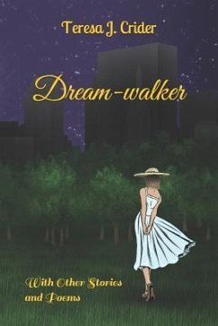 Dream-Walker: With Other Stories and Poems - Crider, Teresa J.