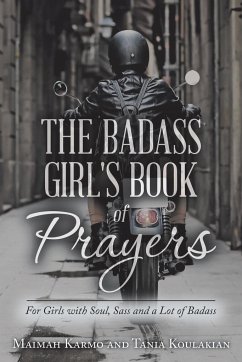 The Badass Girl's Book of Prayers - Karmo, Maimah; Koulakian, Tania