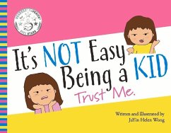 It's Not Easy Being a Kid.: Trust Me. Volume 1 - Wong, Juyin