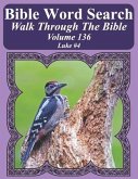 Bible Word Search Walk Through The Bible Volume 136: Luke #4 Extra Large Print