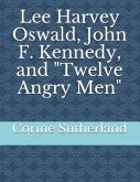 Lee Harvey Oswald, John F. Kennedy, and Twelve Angry Men