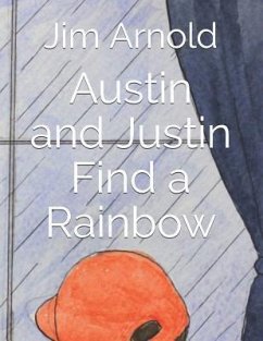 Austin and Justin Find a Rainbow - Arnold, Jim