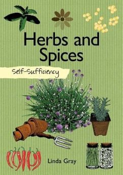 Self-Sufficiency: Herbs and Spices - Gray, Linda