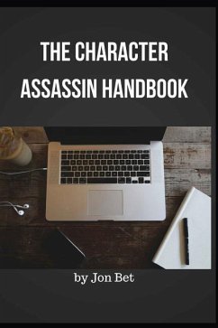 The Character Assassin Handbook: A Chaos Out of Chaos Publication - Bet, Jon